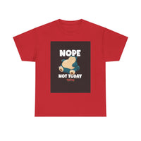 Load image into Gallery viewer, Nope Not Today Tee — Funny Lazy Cartoon Sleepy Character T-Shirt